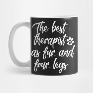 The best therapist has fur and four legs Mug